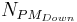 {{N}_{P{{M}_{Down}}}}\,\!